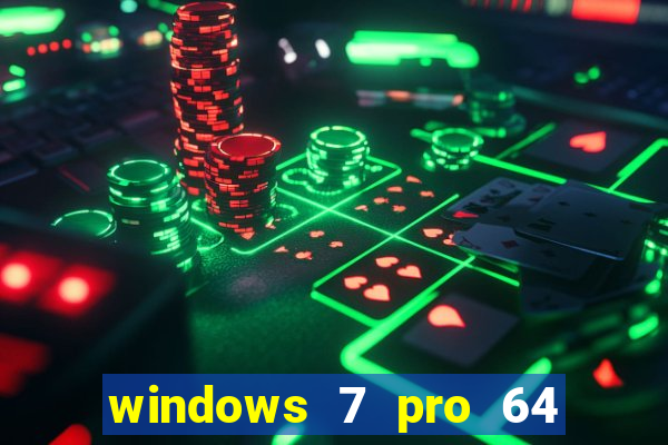 windows 7 pro 64 bits iso download